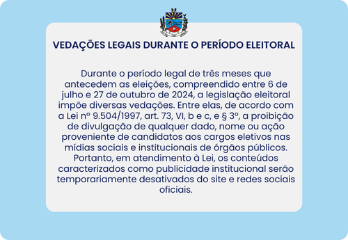 VEDAÇÕES LEGAIS DURANTE O PERÍODO ELEITORAL