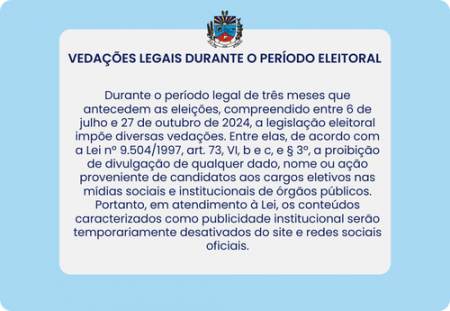 VEDAÇÕES LEGAIS DURANTE O PERÍODO ELEITORAL